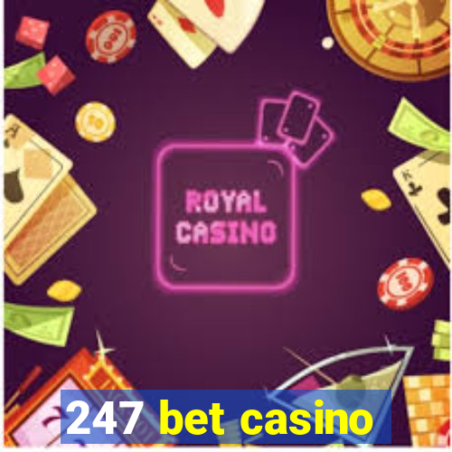 247 bet casino